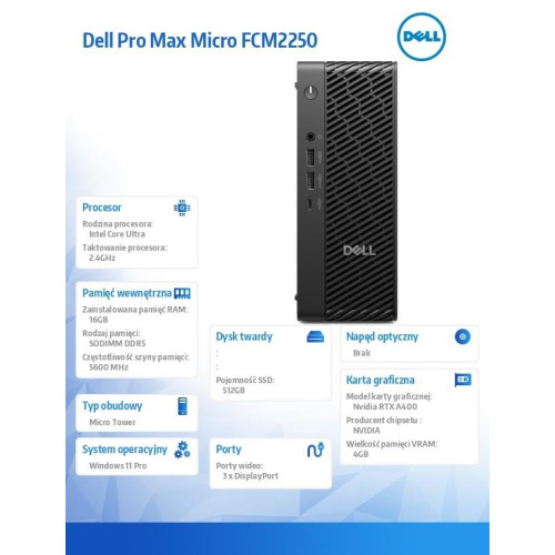 Komputer Dell Pro Max Micro FCM2250 Win 11 Pro Intel U7 265/16GB/512GB/NVIDIA RTX A400/WLAN + BT/Wireless Kb & Mouse/280